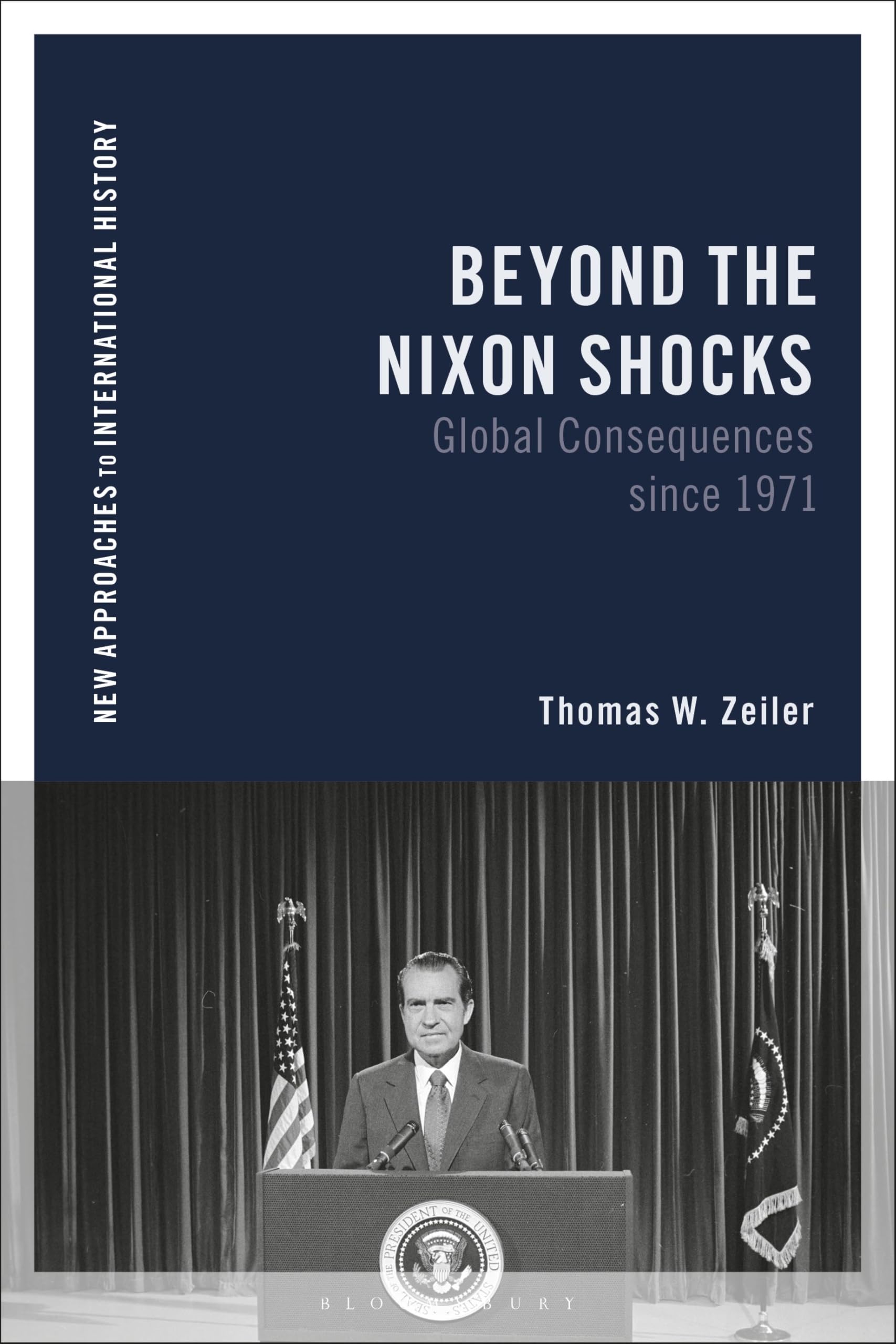 Beyond the Nixon Shocks by Thomas W. Zeiler PAPERBACK 9781350357471
