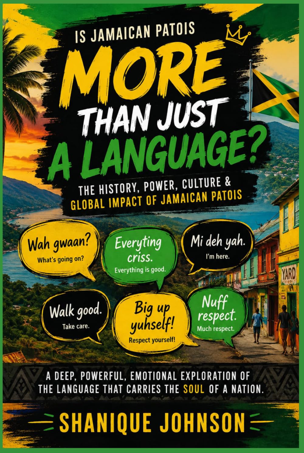 Is Jamaican Patois More Than Just a Language?: The History, Identity & Cultural Significance of Jamaican Patois
