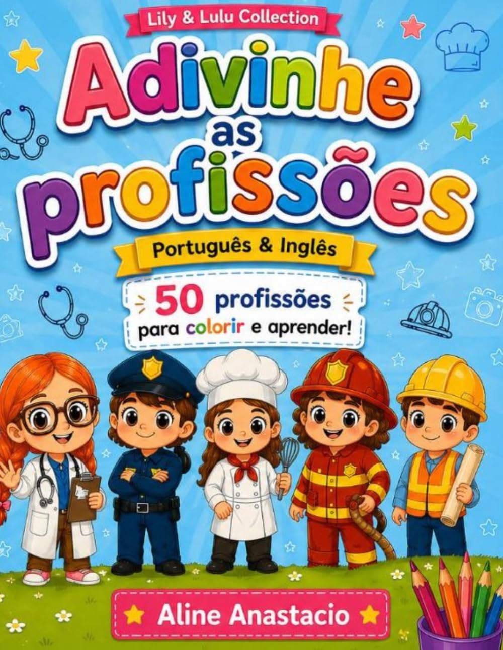 Adivinhe as Profissões: Livro de Colorir Infantil: Português e Inglês (Lily e Lulu Collection)