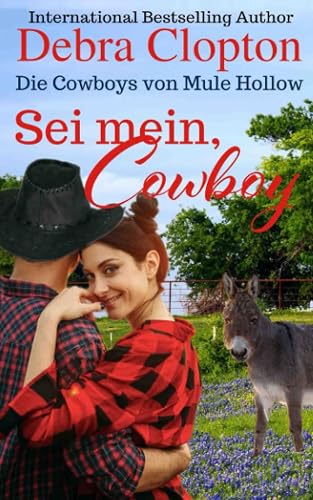 Sei mein, Cowboy (Die Cowboys von Mule Hollow Serie, Band 7)