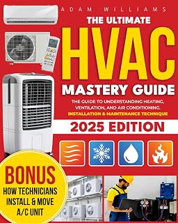 HVAC Mastery Guide [8 in 1]: The Ultimate in HVAC From Basics to Advanced with Comprehensive Insights on Residential & Commercial Systems | Example ... thousands of dollars on technician calls ?