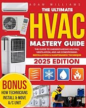 HVAC Mastery Guide [8 in 1]: The Ultimate in HVAC From Basics to Advanced with Comprehensive Insights on Residential & Commercial Systems | Example ... thousands of dollars on technician calls ?