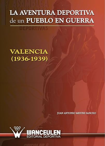 La Aventura Deportiva de un Pueblo en Guerra: Valencia