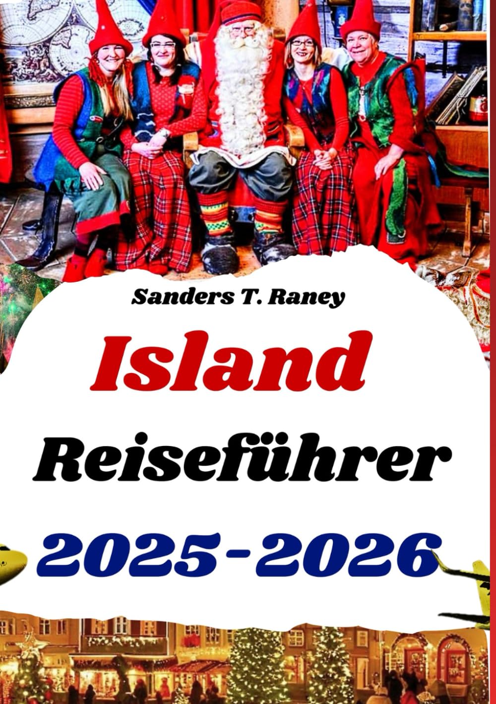 Island Reiseführer 2025-2026: Entdecken Sie Winterzauber, Weihnachtsmärkte und Nordlichter