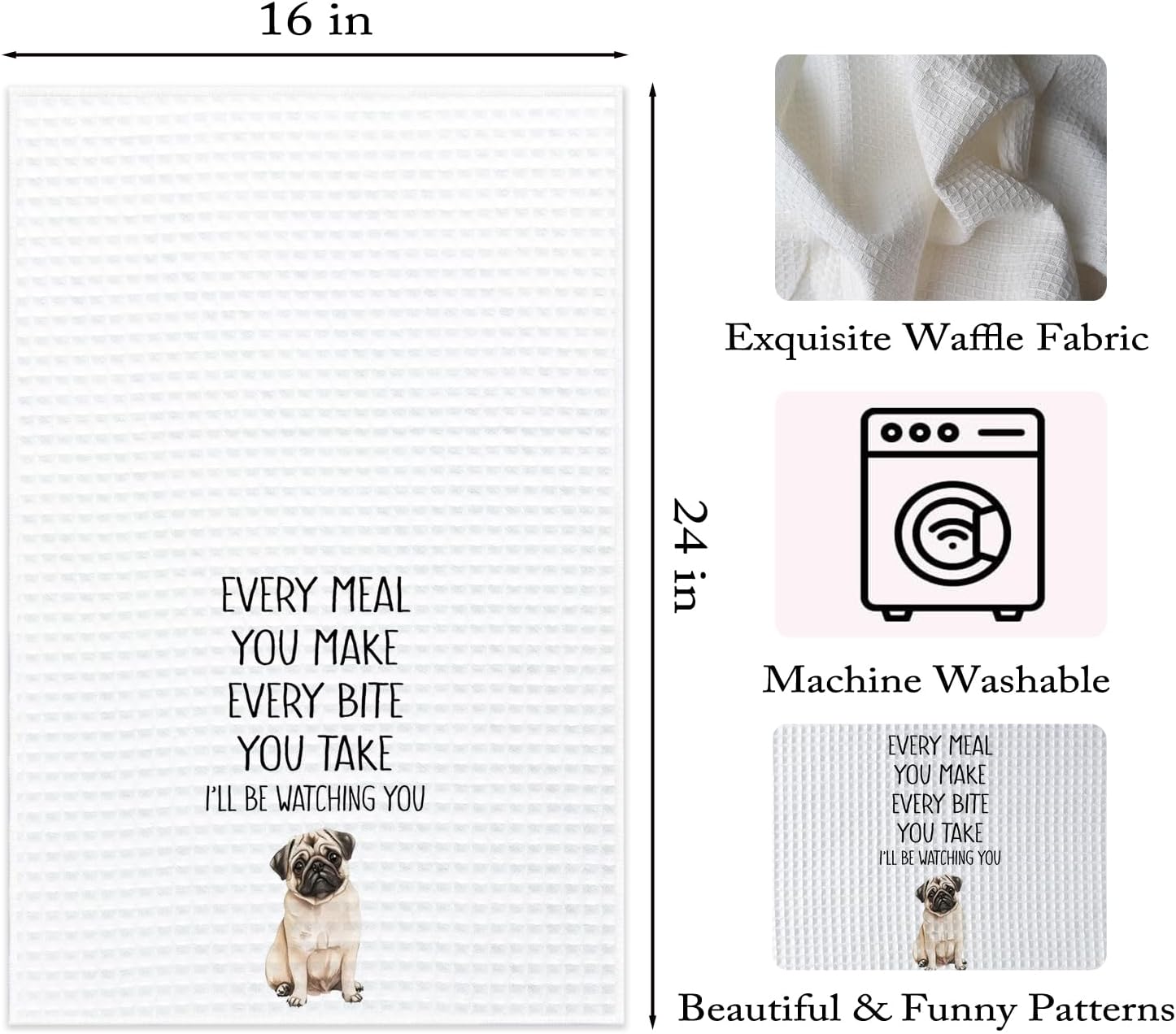 HONLUNG Funny Pug Kitchen Towels, Gifts for Pug Lovers Women Dish Towels Drying Cloth for Kitchen, Funny Dog Every Meal You Make Every Bite You Take Decorative Hand Towels, 16x24 Inches - Image 6