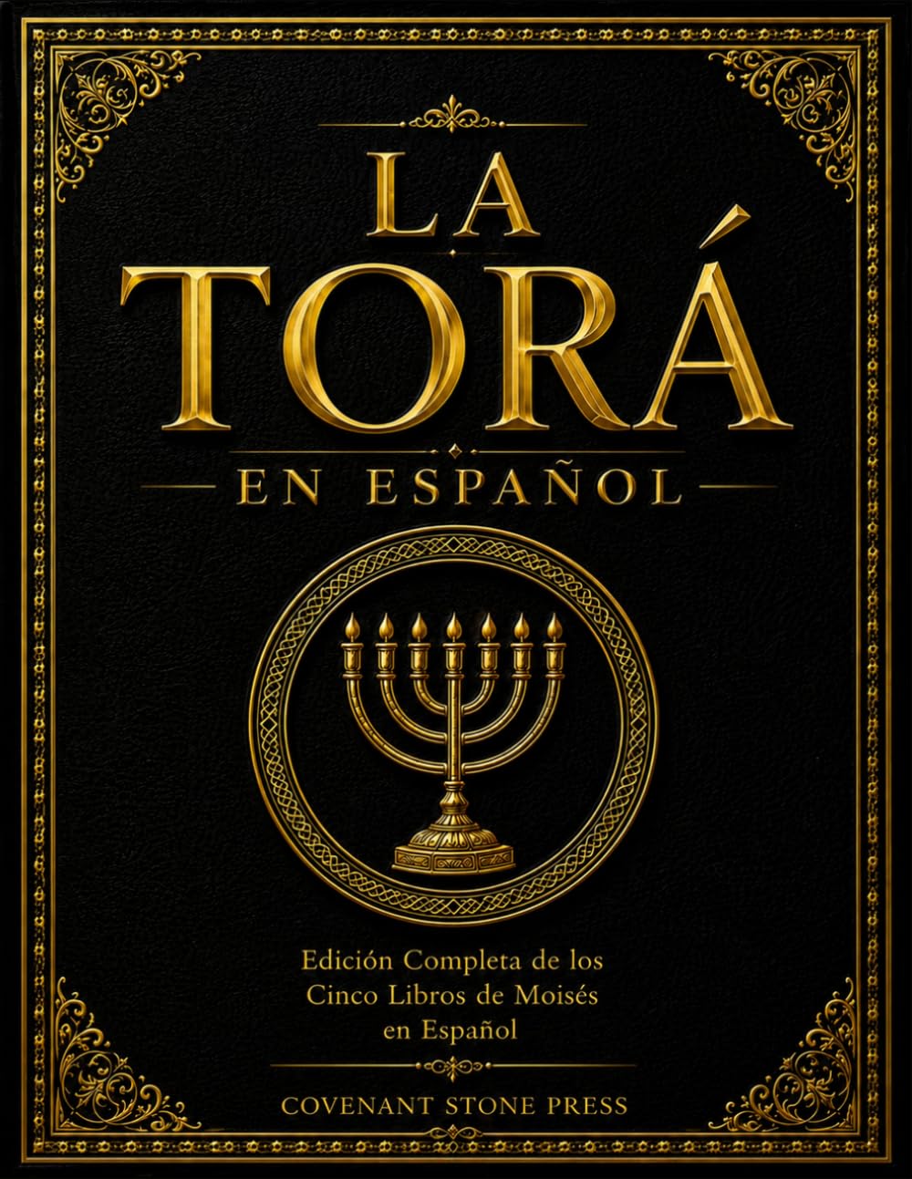 LA TORÁ EN ESPAÑOL: Edición Completa de los Cinco Libros de Moisés en Español