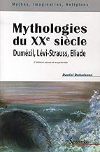 Download Mythologies du XXe siècle : Dumézil, Lévi-Strauss, Eliade PDF