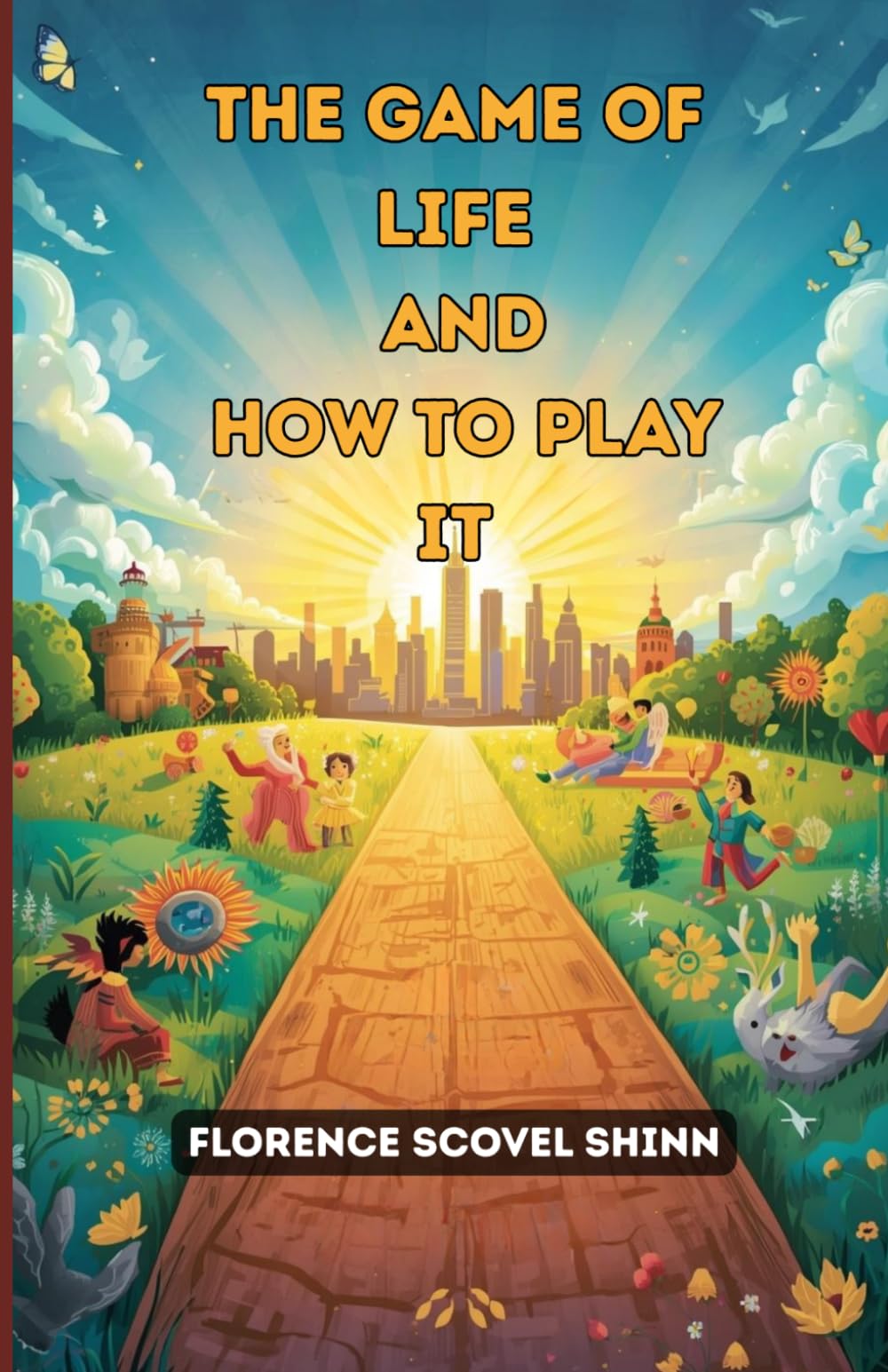 The Game Of Life And How To Play It