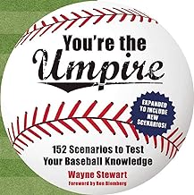 You're the Umpire: 152 Scenarios to Test Your Baseball Knowledge