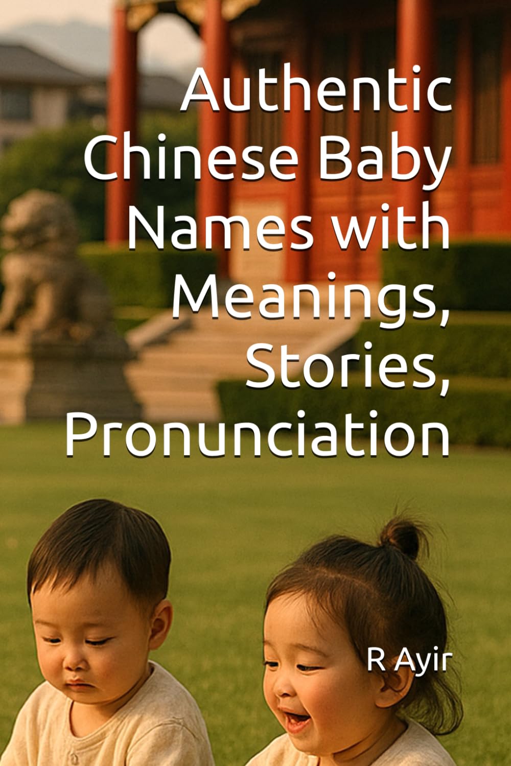 Authentic Chinese Baby Names with Meanings, Stories, Pronunciation
