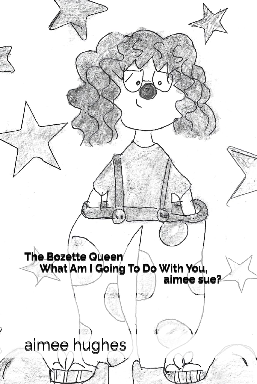 The Bozette Queen What Am I Going To Do With You, aimee sue?