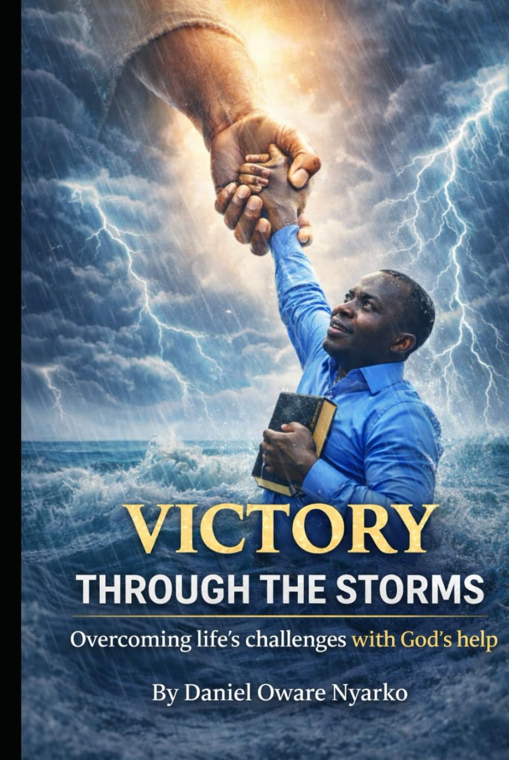 VICTORY THROUGH THE STORMS, Overcoming life's challenges with God's help
