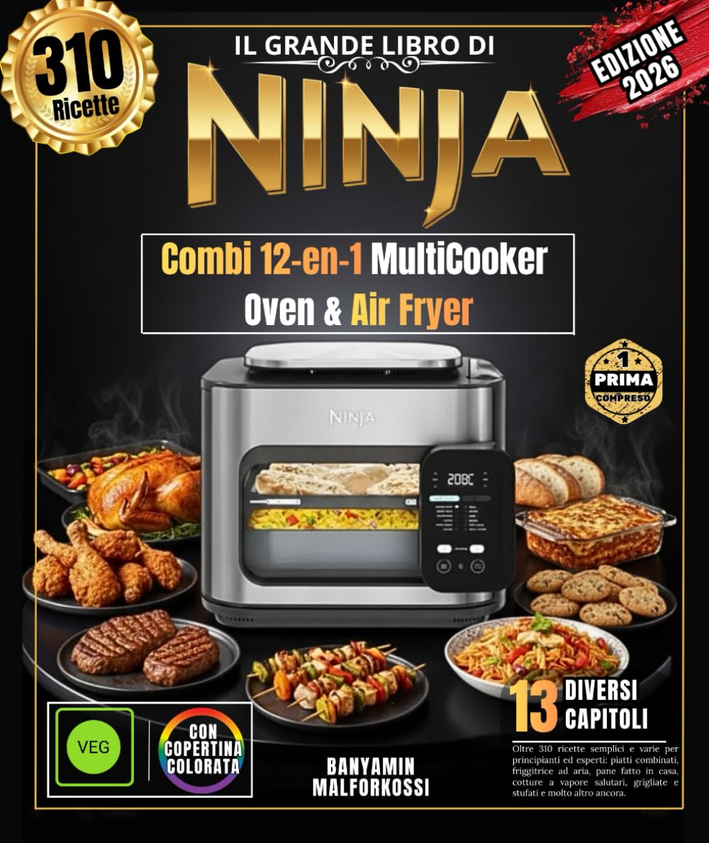Il grande libro di Ninja Combi 12-en-1 MultiCooker Oven & Air Fryer: Oltre 310 ricette semplici e varie per principianti ed esperti: pasti combinati, ... grigliate e stufati e molto altro ancora