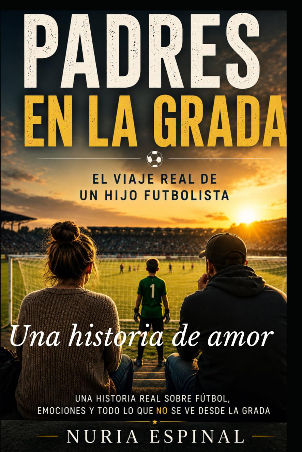 Padres en la grada: El viaje real de un hijo futbolista