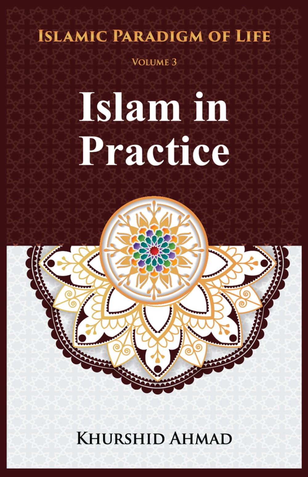 Islam in Practice (Islamic Paradigm of Life)