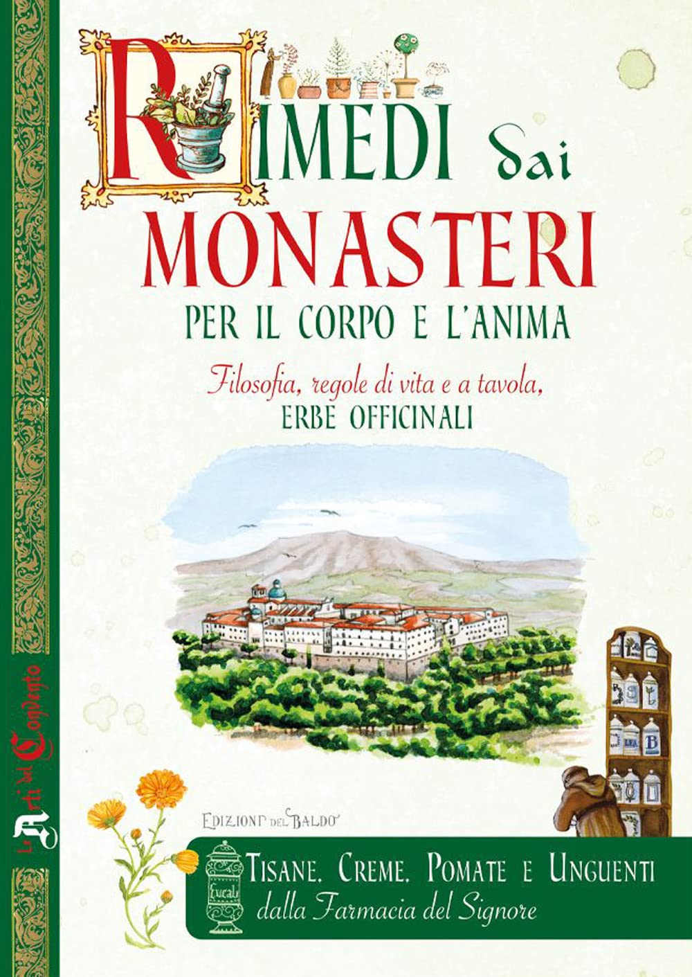 Rimedi Dai Monasteri Per Il Corpo E L'anima. Filosofia, Regole Di Vita E A Tavola, Erbe Officinali - 4