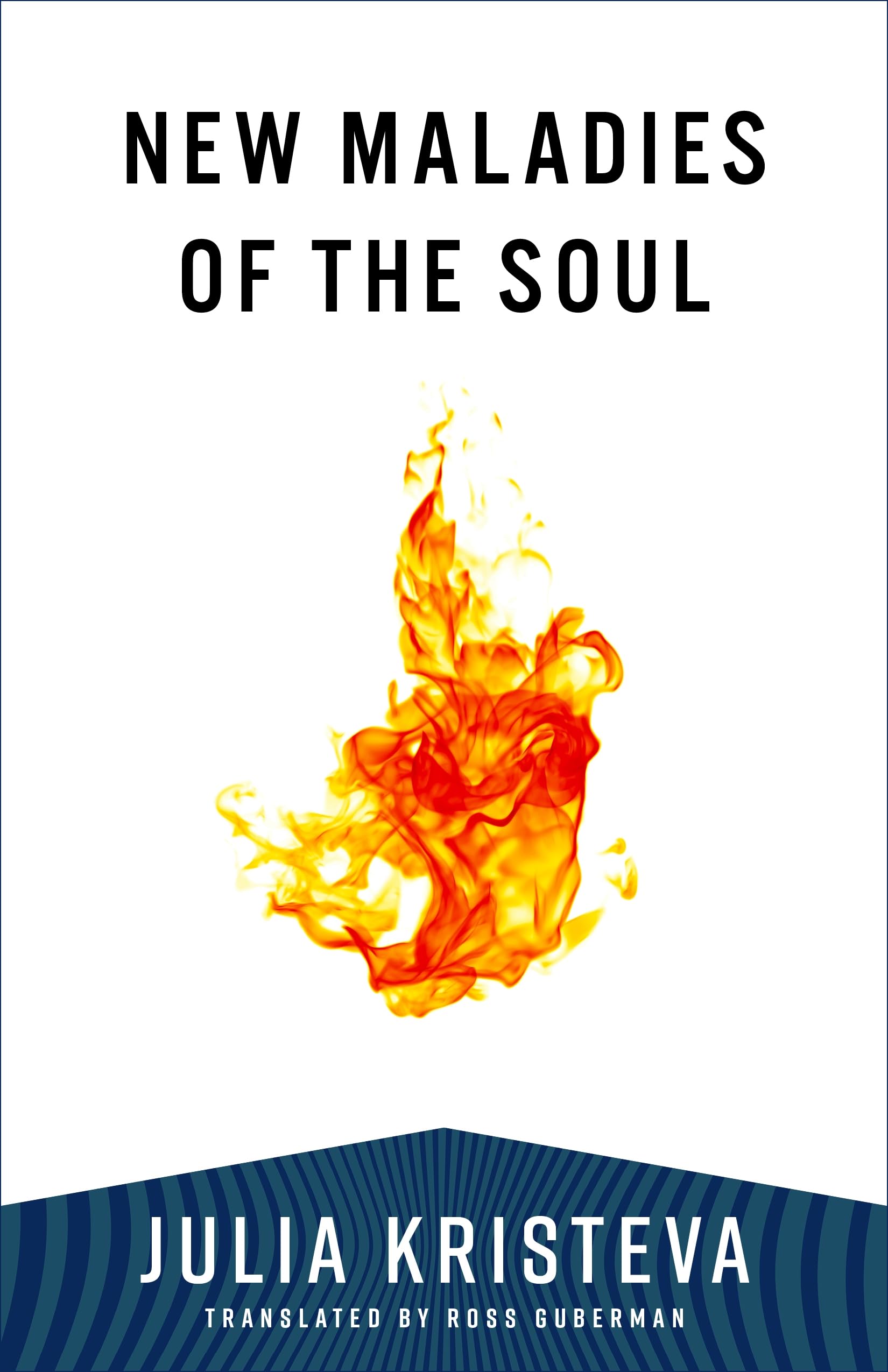 New Maladies of the Soul (European Perspectives: A Series in Social Thought and Cultural Criticism)