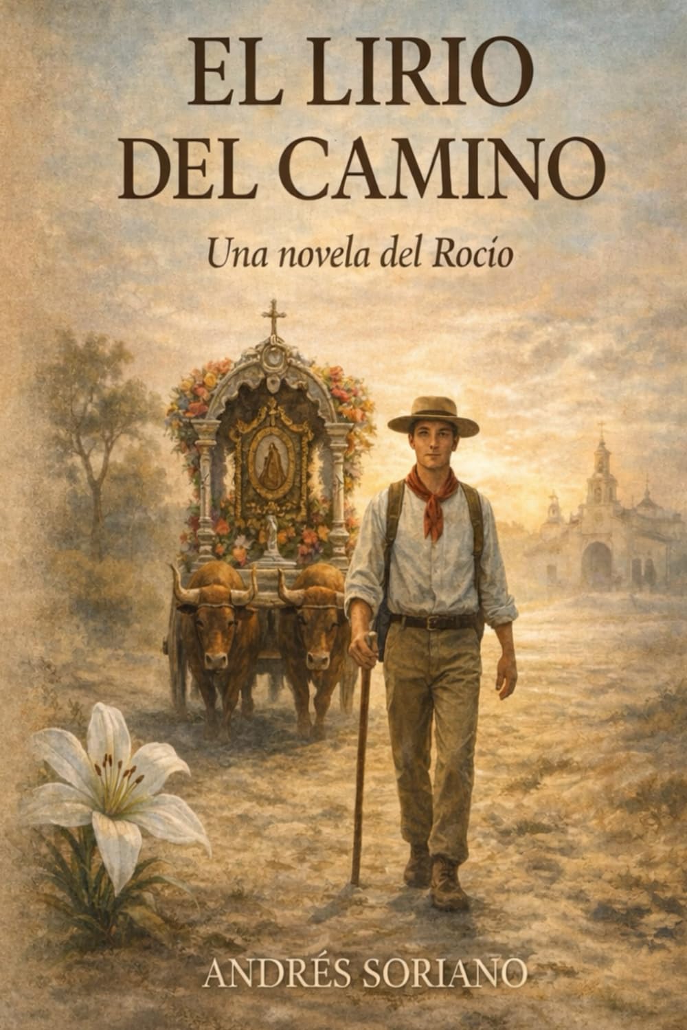 El Lirio del Camino: Una novela del Rocío