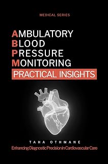 Ambulatory Blood Pressure Monitoring: Practical Insights (Medical Series)