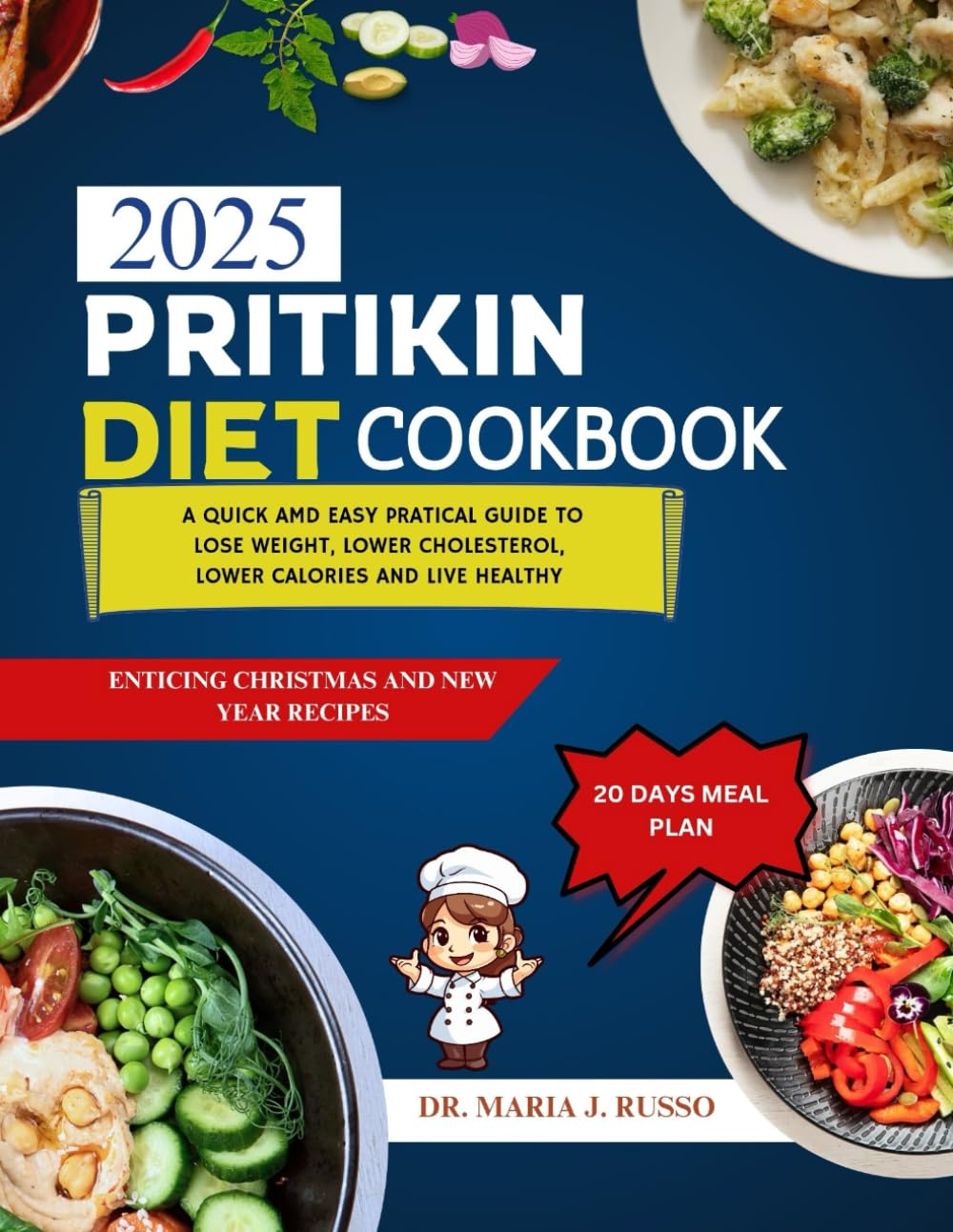 PRITIKIN DIET COOKBOOK: A Quick and Easy Practical guide to lose weight, lower cholesterol, lower calories and live healthy