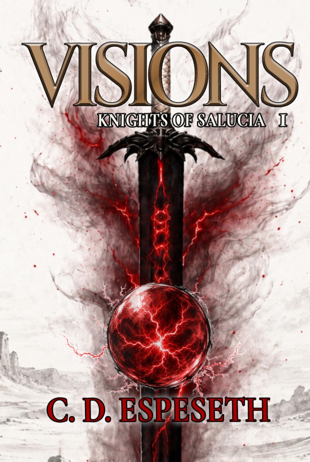 Visions: Knights of Salucia - Book 1 (Knights of Salucia - An Epic Coming of Age New Adult Fantasy Adventure)