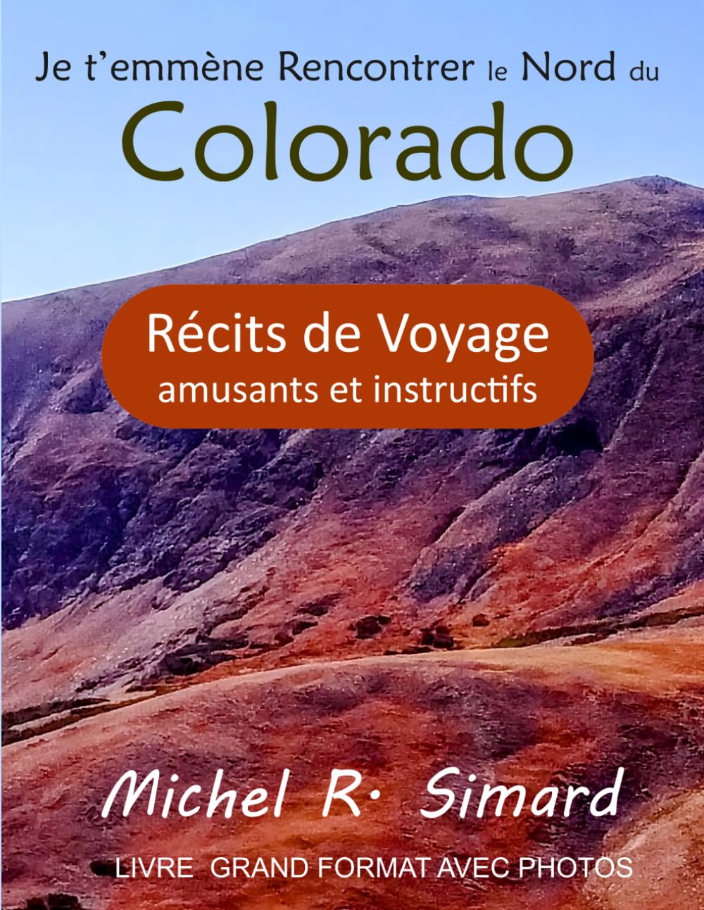 Je t'emmène Rencontrer le Nord du Colorado: récits de voyage amusants et instructifs (L'Ouest Américain)