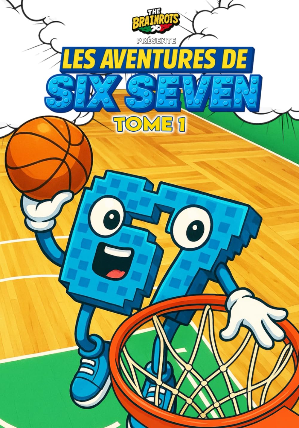Les Aventures de SIX SEVEN – Volume 1 – 67 Personnage Italian Brainrot: Trois mini-histoires complètes de Six Seven, personnage de la série de bandes ... de Six Seven - Un spin-off de The Brainrots)