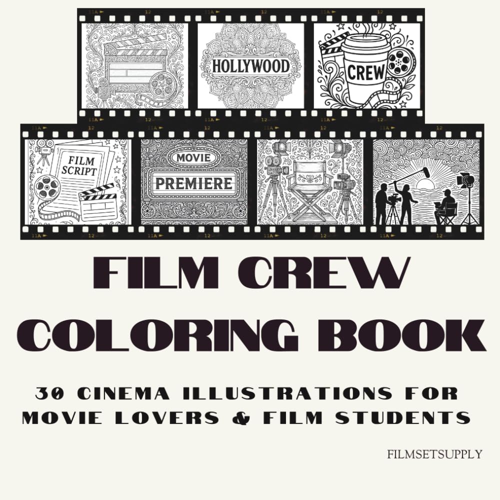 Film Crew Coloring Book: 30 Vintage Cinema Illustrations for Movie Lovers, Film Students & Industry Professionals | Hollywood Equipment, Behind the Scenes & Clapperboards