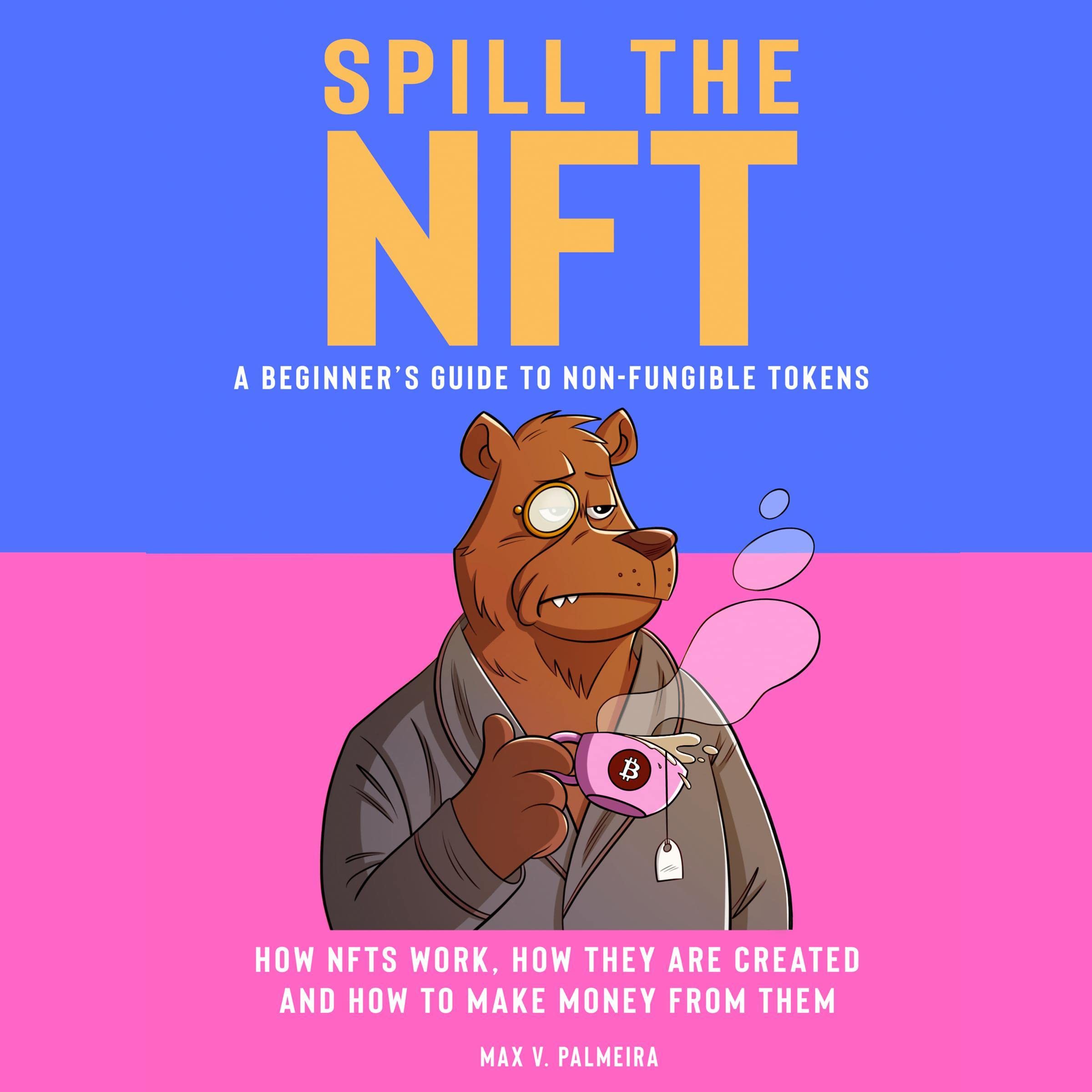 Cover art for Spill the NFT - a Beginner’s Guide to Non-Fungible Tokens