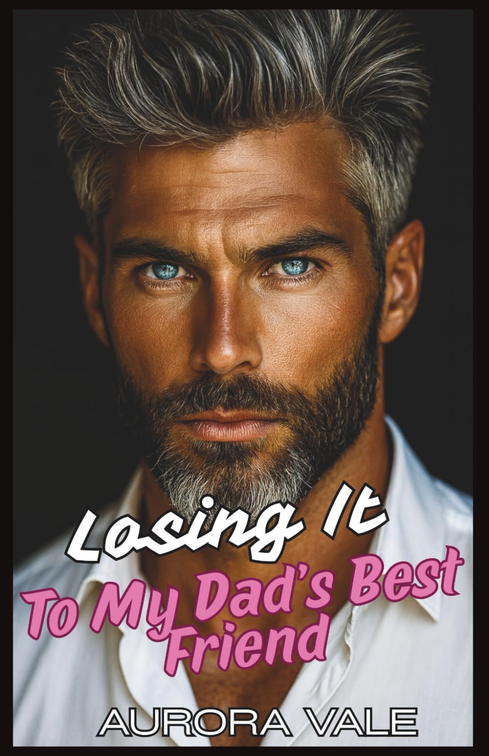 Losing It To My Dad’s Best Friend: An Age Gap, Dad's Best Friend Romance