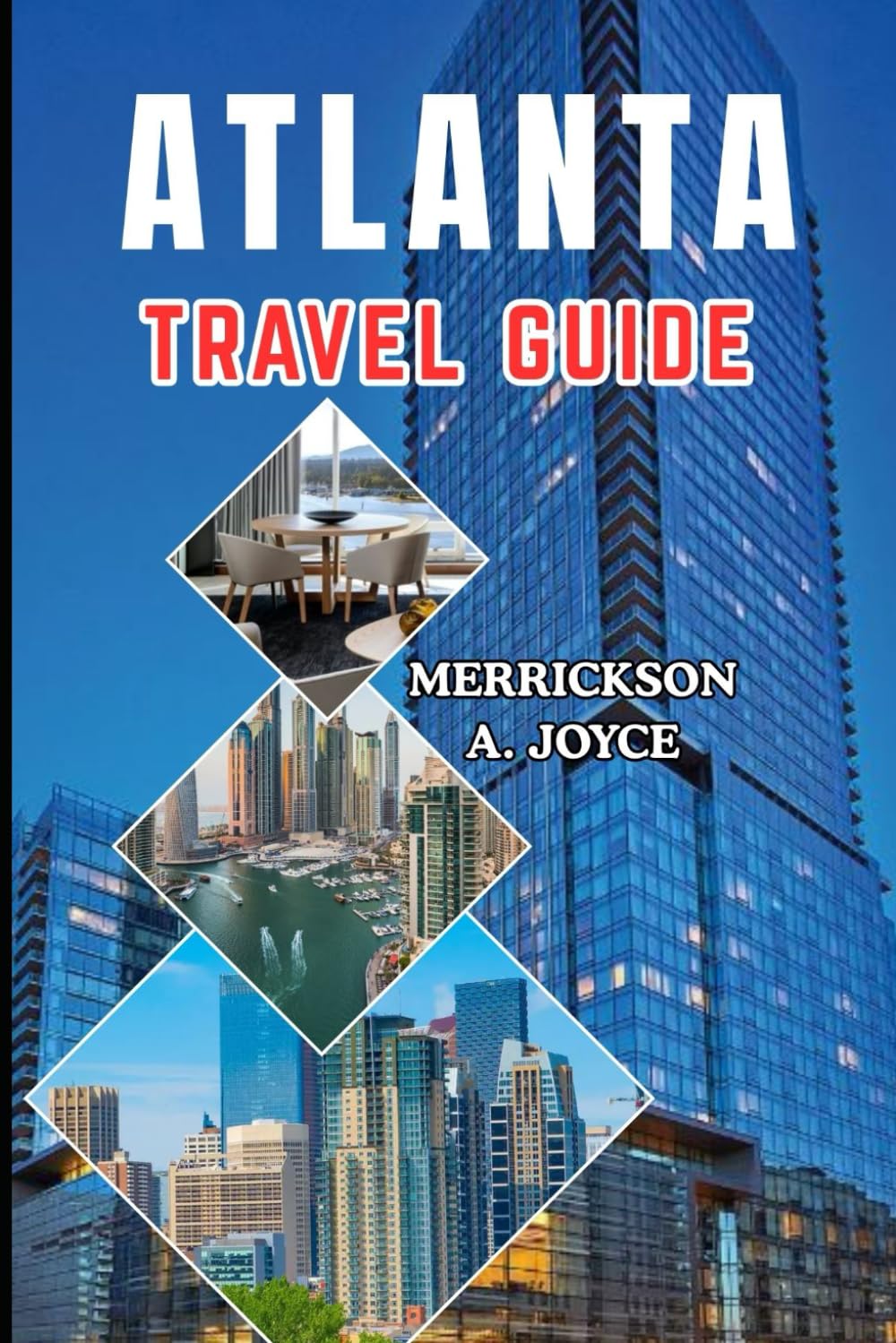 ATLANTA TRAVEL GUIDE 2026: Your Essential 2026 Companion to Exploring Atlanta with Iconic Landmarks Neighborhood Guides Budget Hacks and Local Secrets