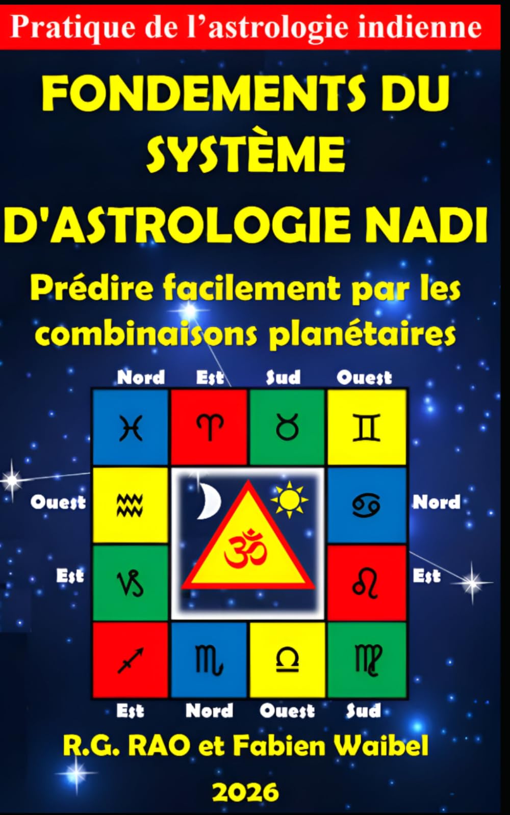 FONDEMENTS DU SYSTÈME D'ASTROLOGIE NADI: Prédire facilement par les combinaisons planétaires