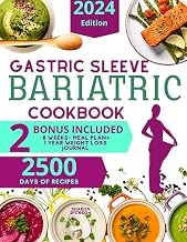 GASTRIC SLEEVE BARIATRIC COOKBOOK: Overcoming Post-Surgery Challenges with Confidence and Delicious Cuisine. A Comprehensive Guide to Post-Surgery Success with Mouth-Watering Recipes