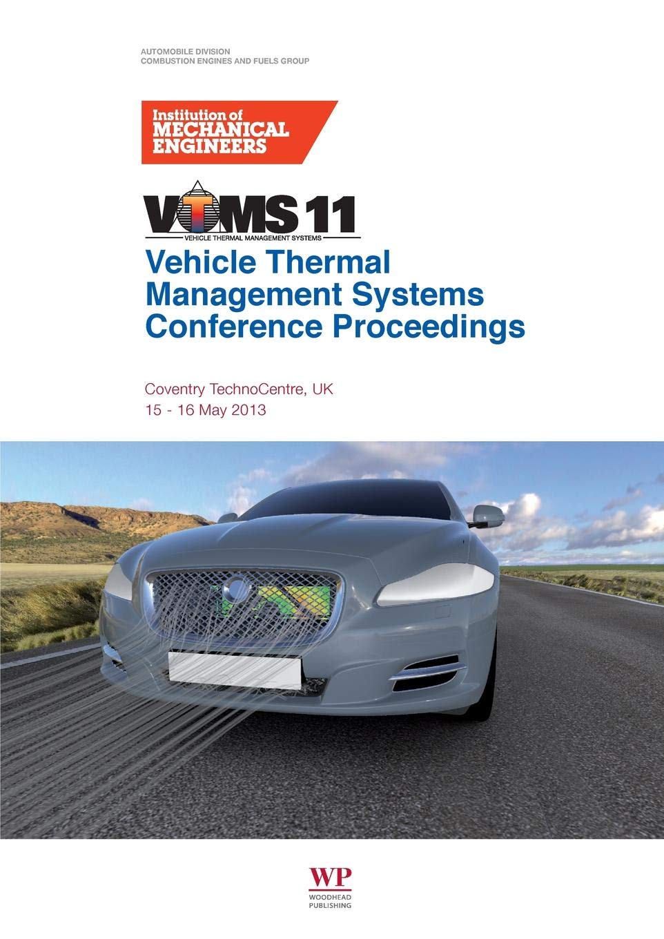 Buy Vehicle Thermal Management Systems Conference Proceedings: Coventry TechnoCentre, UK, 15-16 May 2013 — BookShops.in
