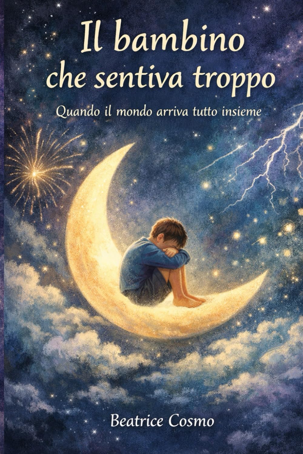 Il bambino che sentiva troppo: Quando il mondo arriva tutto insieme