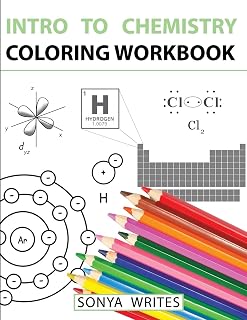 Intro to Chemistry Coloring Workbook: Fun Periodic Table, Atoms, Bonds & More for Kids & Beginners | Sonya Writes
