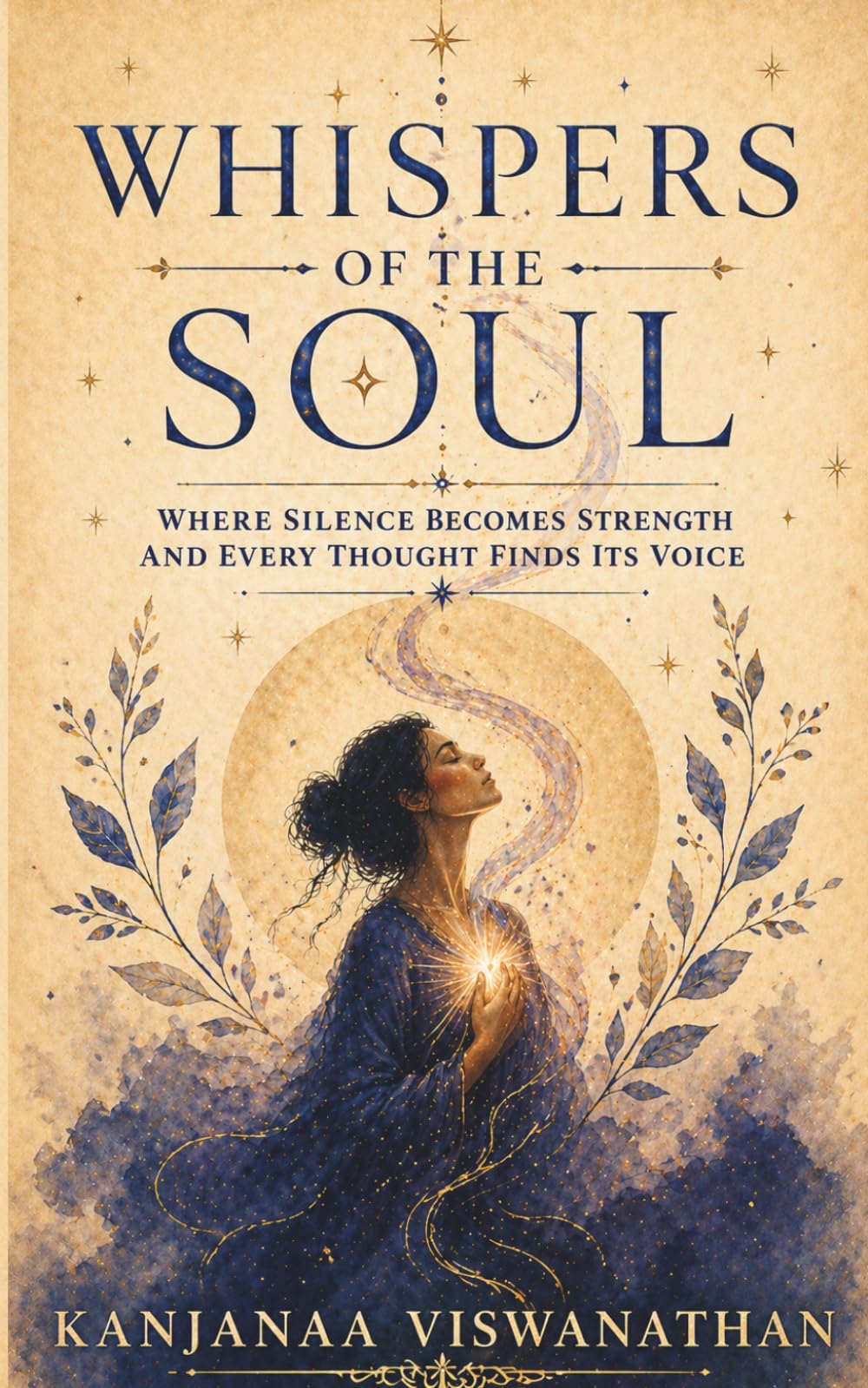 Whispers Of The Soul: Where Silence Becomes Strength, And Every Thought Finds Its Voice (The Whispers Series)