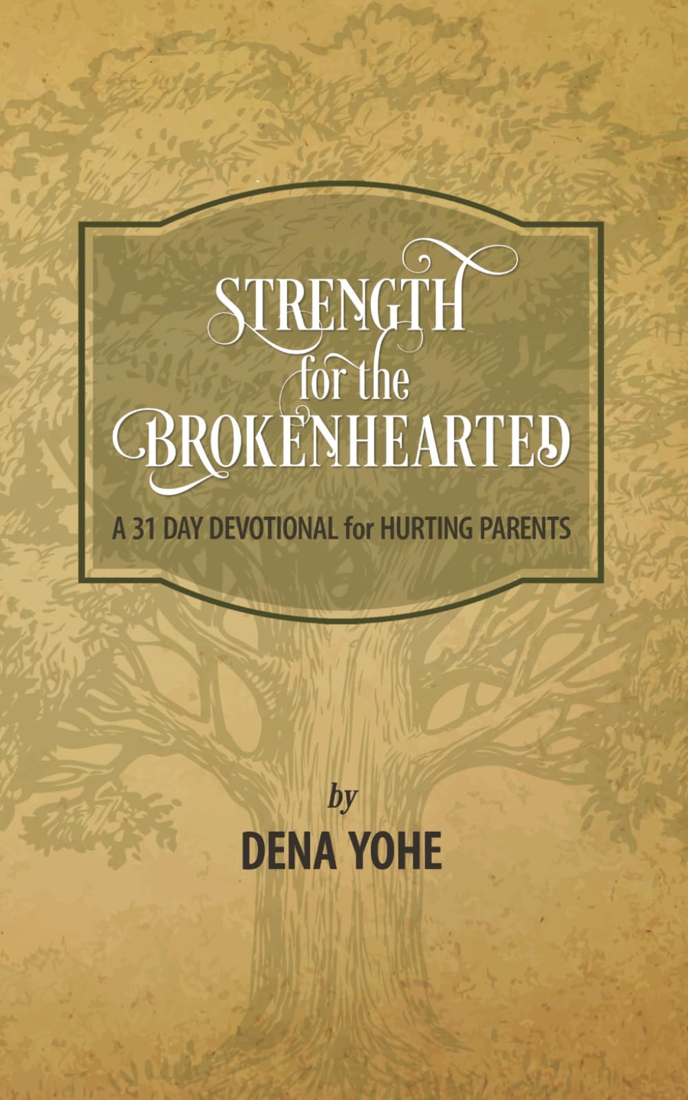 Strength for the Brokenhearted: A 31 Day Devotional for Hurting Parents