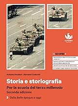 Storia e storiografia. Per la scuola del terzo millennio. Per il triennio delle Scuole superiori. Con e-book. Con espansione online. Dalla Belle époque a oggi (Vol. 3)