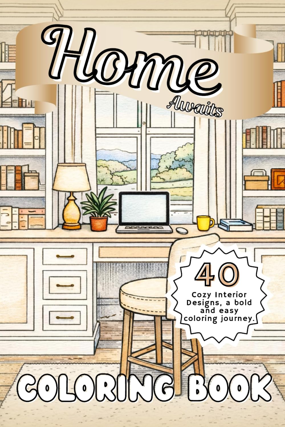 Home Awaits: 40 Cozy Interior Designs, a bold and easy coloring journey. Coloring Book (The Simple Cozy Collection)