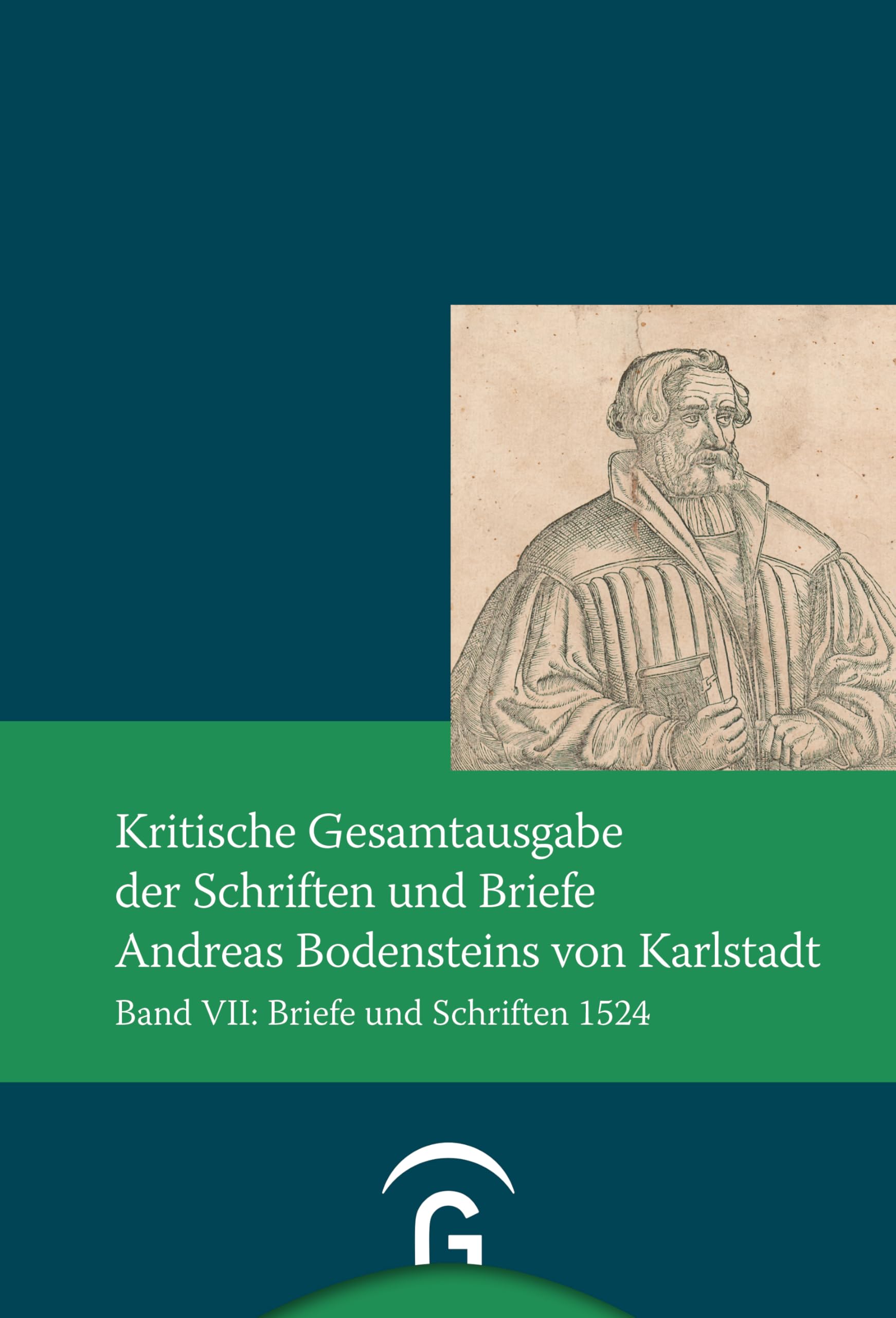 Kritische Gesamtausgabe der Schriften und Briefe Andreas Bodensteins von Karlstadt: Band VII: Briefe und Schriften 1524 (Quellen und Forschungen zur Reformationsgeschichte, Band 106)