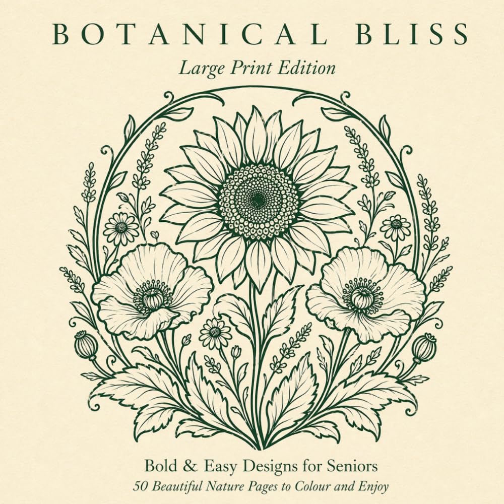 Botanical Bliss: Large Print Edition: Bold & Easy Designs for Seniors