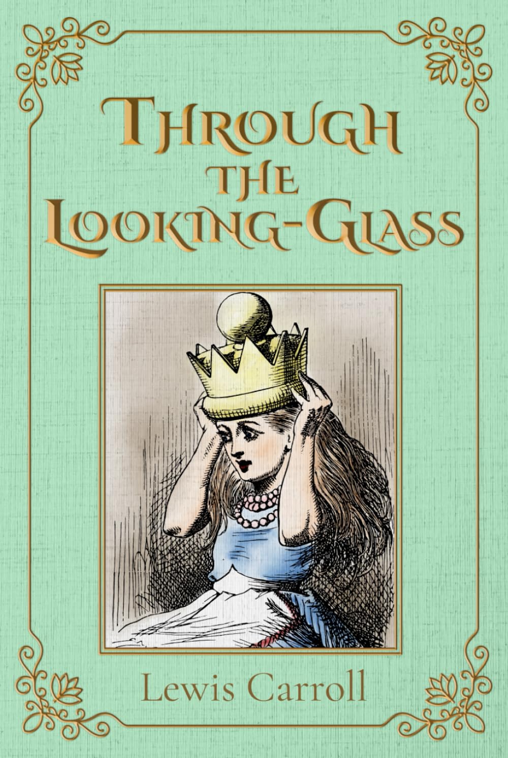 Through the Looking-Glass (Illustrated): The 1871 Classic Edition with Original Illustrations