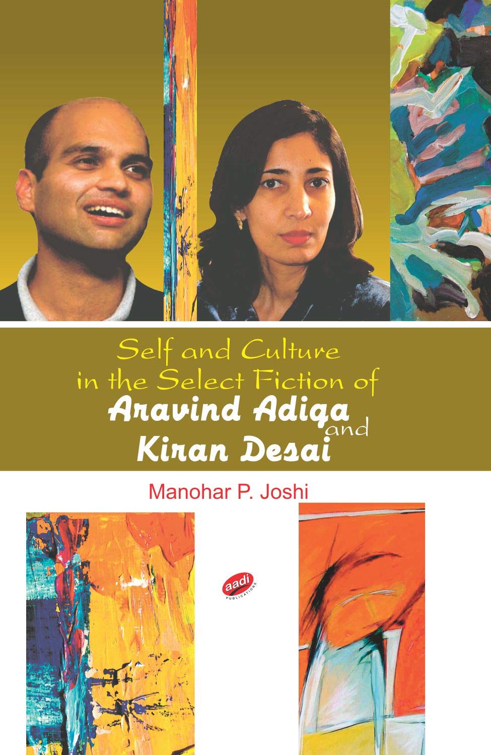 Self and Culture in the Select Fiction of Aravind Adiga and Kiran Desai