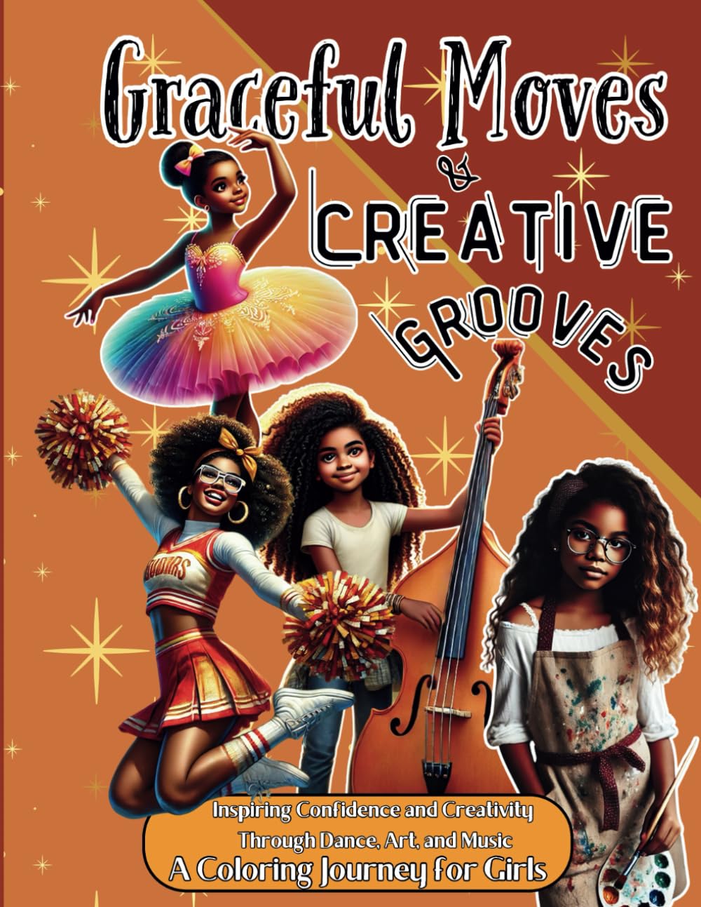 Graceful Moves and Creative Grooves: A Coloring Journey for Girls: Inspiring Confidence and Creativity Through Dance, Art, and Music (Her Time to Shine: Inspirational Coloring Books for Girls)