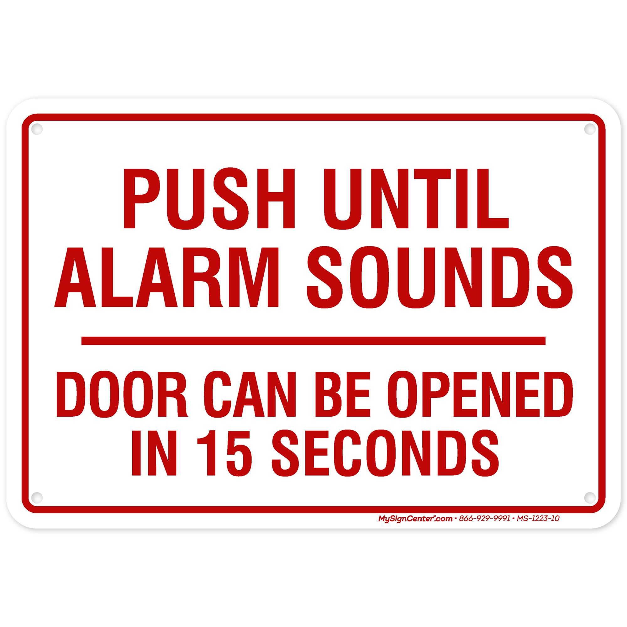 Push Until Alarm Sounds Door, 10x14 Inches, Rust Free .040 Aluminum, Fade Resistant, Made in USA by My Sign Center