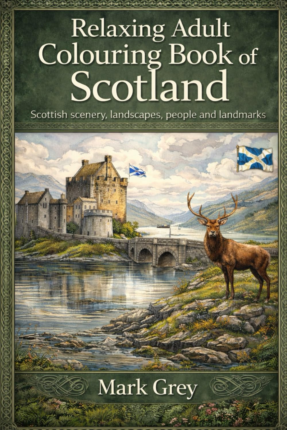 Relaxing adult colouring book of Scotland: Scottish scenery, landscapes, people and landmarks