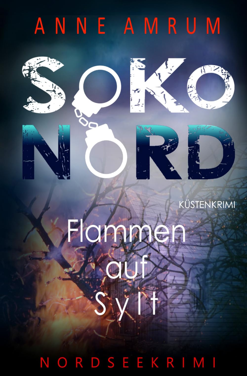 SoKo Nord - Flammen auf Sylt: Küstenkrimi Nordseekrimi