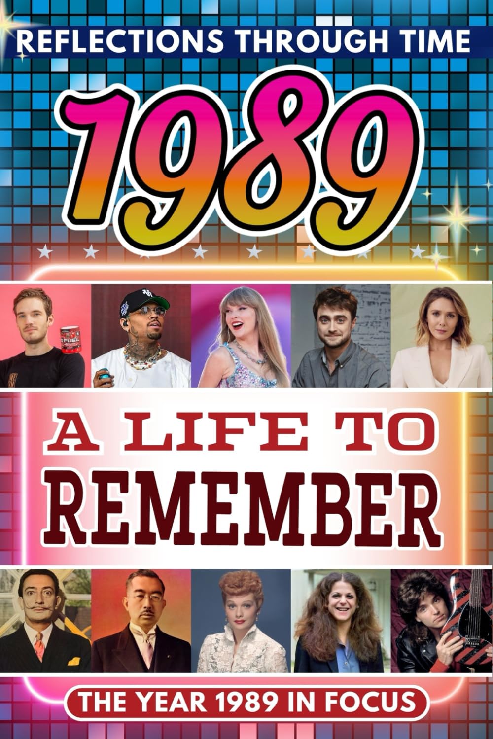 1989 in Focus: A Life to Remember - The Year You Were Born Book: A nostalgic gift packed with trivia, brain games, and events to celebrate birthdays, milestones, and memories