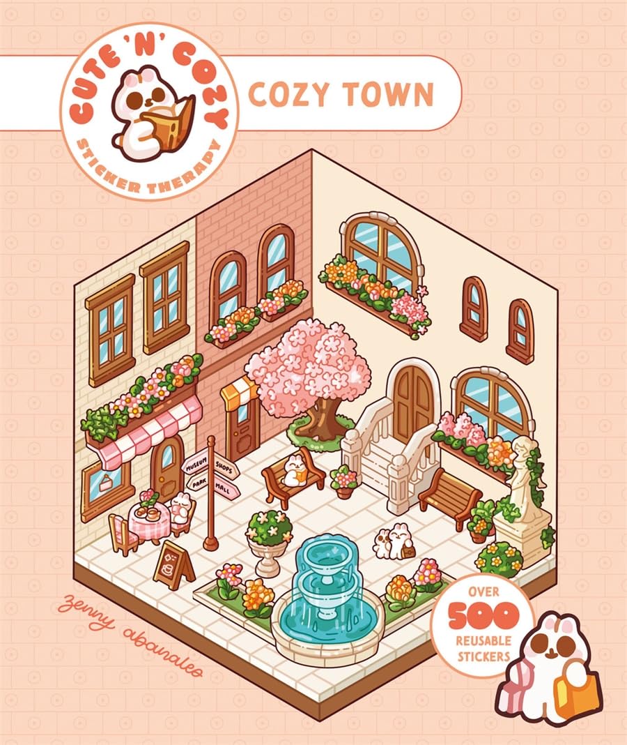 Cute 'n' Cozy Sticker Therapy: Cozy Town: Eight cozy 3D scenes to fill with over 500 cute stickers! (Cute 'n' Cozy Sticker Therapy Series)